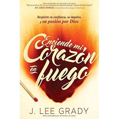 Enciende Mi Corazon En Fuego - Lee Grady