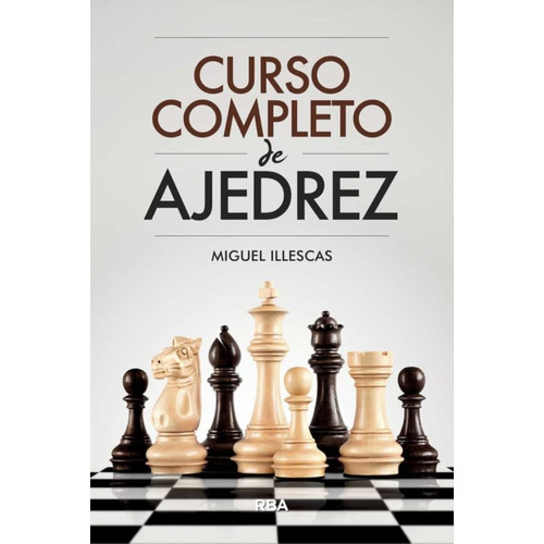 Libro Curso Completo De Ajedrez - Miguel Illescas