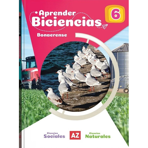 Biciencias 6 - Az Aprender Bonaerense, de No Aplica. Editorial A-Z, tapa blanda en español, 2023