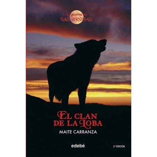 Clan De La Loba, El. La Guerra De Las Brujas I, De Carranza, Maite. Editorial Edebe, Tapa Tapa Blanda En Español