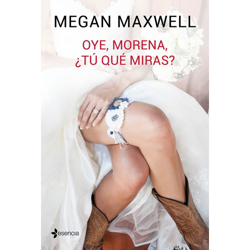 Libro Oye, Morena, ¿tú Qué Miras? - Megan Maxwell