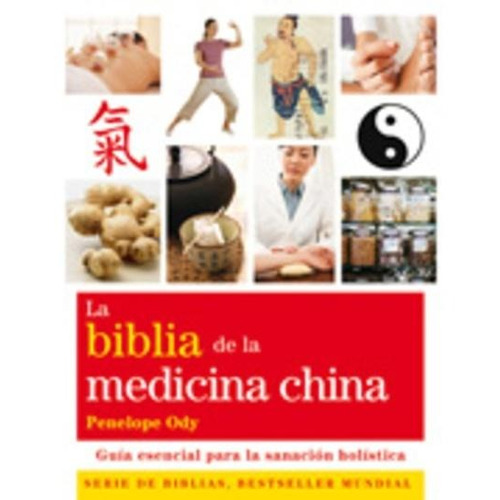 La Biblia De La Medicina China - Penelope Ody - Gaia Libro