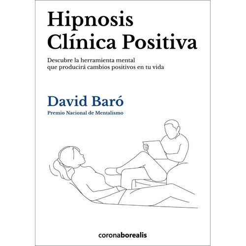 Hipnosis Clinica Positiva, De David Baro. Editorial Corona Borealis En Español