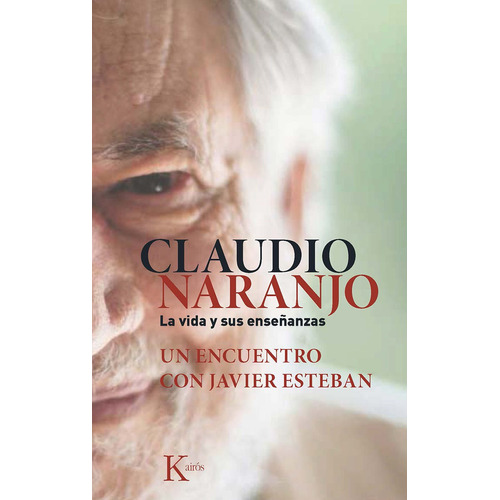 Claudio Naranjo - La Vida Y Sus Enseñanzas - Esteban, Javier