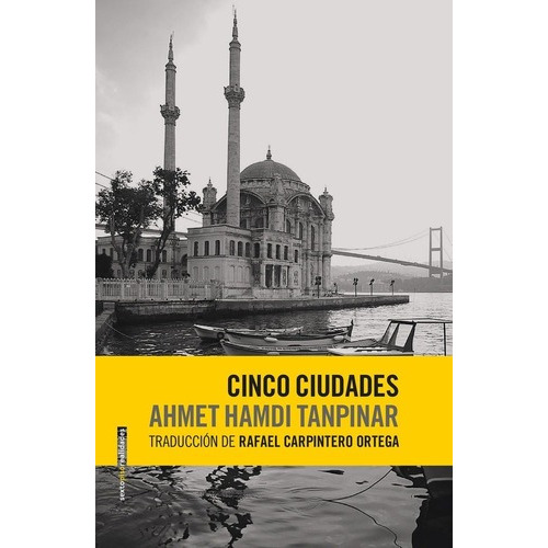Cinco Ciudades - Ahmet Hamdi Tanpinar, De Ahmet Hamdi Tanpinar. Editorial Sextopiso En Español