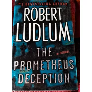  The Prometheus Deception. Robert Ludlum. Hardcover. Ingles