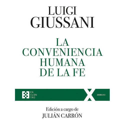 La Conveniencia Humana De La Fe, De Giussani, Luigi. Editorial Encuentro, Tapa Blanda En Español