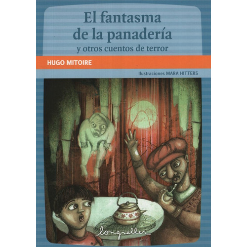 El Fantasma De La Panaderia, de Mitoire Hugo. Editorial Longseller, tapa blanda en español, 2016