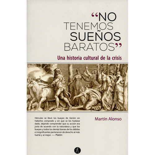 No Tenemos Sueños Baratos. Una Historia Cultural De La Crisis, De Martín Alonso. Editorial Anthropos, Tapa Blanda, Edición 1 En Español, 2015