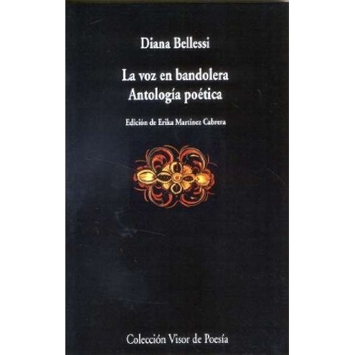 Voz En Bandolera, La. Antologia Poetica - Diana Bellessi