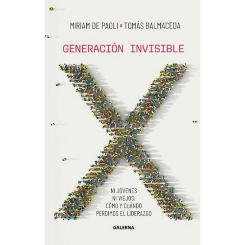 Generacion Invisible - Tomas Balmaceda - Miriam De Paoli, de Balmaceda, Tomas. Editorial Galerna, tapa tapa blanda en español