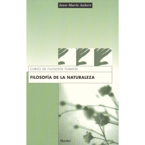 Filosofia De La Naturaleza, De Aubert, Jean Marie. Editorial Herder, Tapa Blanda, Edición 8 En Español, 2001