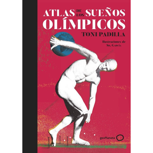 Atlas De Los Sueãâ±os Olãâmpicos, De Padilla, Toni. Editorial Geoplaneta, Tapa Dura En Español