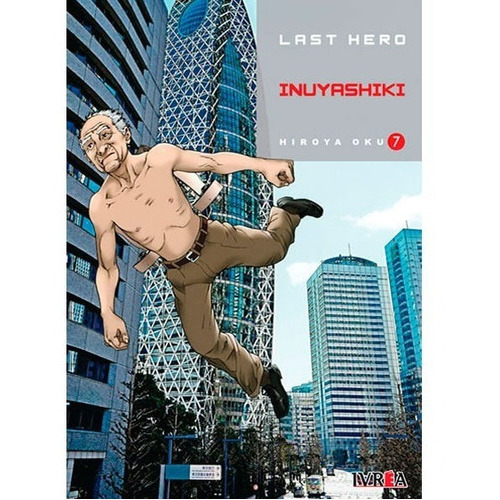 Last Hero Inuyashiki 7, De Hiroya Oku. Serie Last Hero Inuyashiki, Vol. 7. Editorial Ivrea, Tapa Blanda En Español, 2019