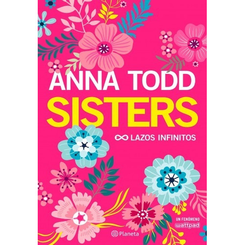 Sisters - Lazos Infinitos - Anna Todd