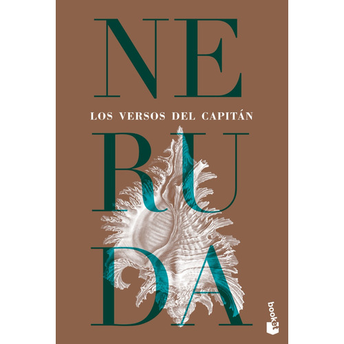 Los versos del capitán, de Pablo Neruda., vol. 1. Editorial Booket, tapa blanda, edición 1 en español, 2023