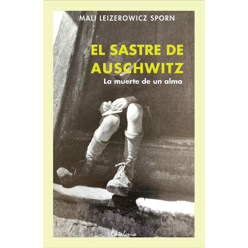 Libro El Sastre De Auschwitz - Malí Leizeriwicz Sporn