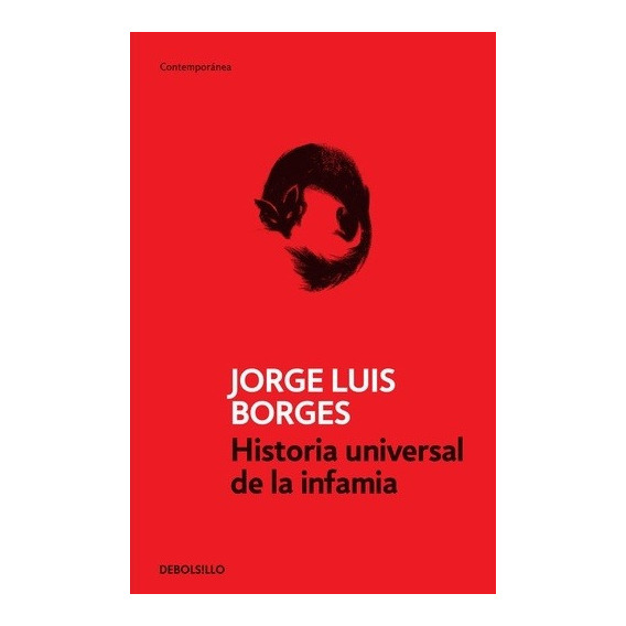 Historia Universal De La Infamia  - Jorge Luis Borges
