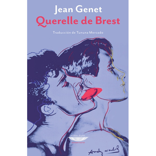 Querelle De Brest. Jean Genet. El Cuenco De Plata
