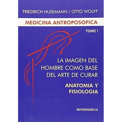 Imagen Del Hombre Tomo I - Husemann, Wolff, De Husemann, Wolff. Editorial Antroposófica En Español