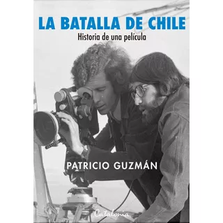 La Batalla De Chile / Patricio Guzman