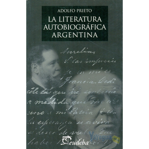 Literatura Autobiografica Argentina, La, De Adolfo Prieto. Editorial Eudeba, Tapa Blanda, Edición 1 En Español