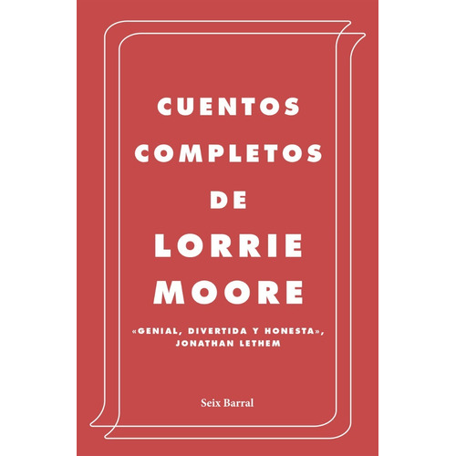 Cuentos Completos De Lorrie Moore, de Moore, Lorrie. Editorial Seix Barral, tapa blanda en español, 2020