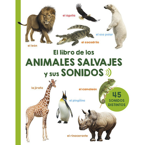 El Libro De Los Animales Salvajes Y Sus Sonidos, De Varios Autores. Editorial Picarona, Tapa Dura En Español