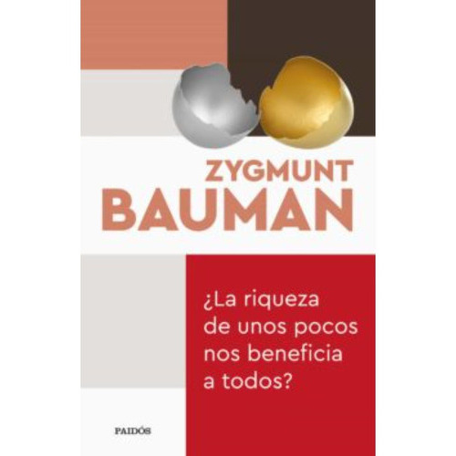 La Riqueza De Unos Pocos Nos Beneficia A Todos?, De Bauman, Zygmunt. Editorial Paidós, Tapa Blanda En Español, 2022