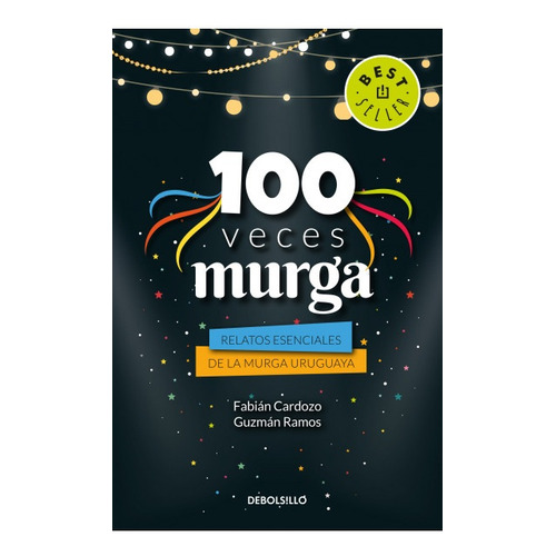 100 Veces Murga, De Cardozo, Fabian/ Ramos, Guzman. Editorial Debolsillo En Español