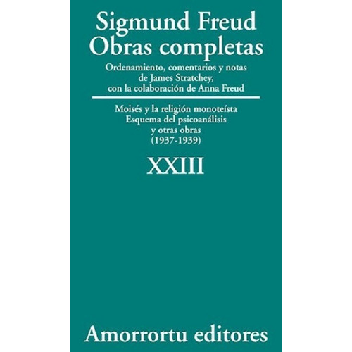 Sigmund Freud: Obras Completas - Tomo 23 Amorrortu