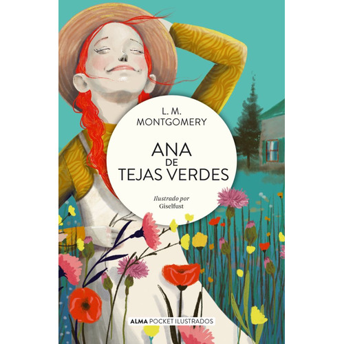 Ana De Tejas Verdes - Pocket Ilustrados, De Lucy Maud Montgomery. Editorial Alma, Tapa Blanda En Español, 2023