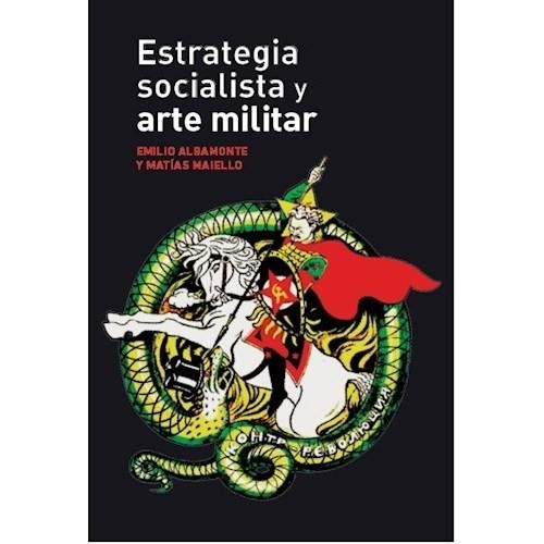 Estrategia Socialista Y Arte Militar, De Albamonte Emilio. Editorial Ediciones Ips En Español