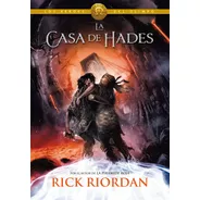 Libro Héroes Del Olimpo 4: La Casa De Hades - Rick Riordan