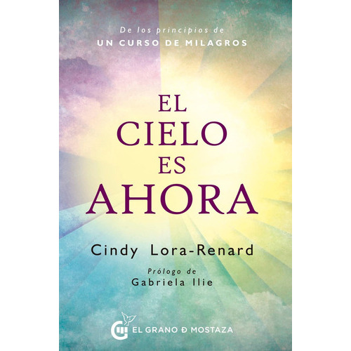 El Cielo Es Ahora, De Lora Renard, Cindy. Editorial Océano/el Grano De Mostaza, Tapa Blanda En Español, 2023