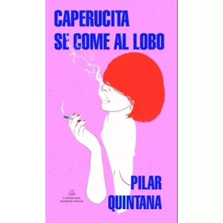 Caperucita Se Come Al Lobo De Pilar Quintana