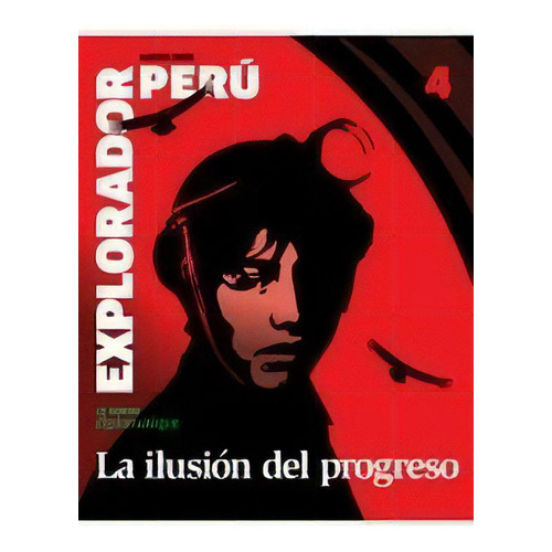 Peru Explorador Serie 4, De José Natanson. Editorial Capital Intelectual, Tapa Blanda, Edición 2016 En Español