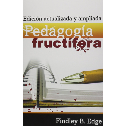 Pedagogía Fructifera, De Findley B. Edge., Vol. No. Editorial Mundo Hispano, Tapa Blanda En Español, 0