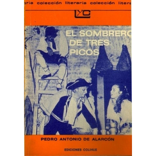 El Sombrero De Tres Picos, De De Alarcon, Pedro Antonio. Editorial Colihue, Tapa Blanda En Español