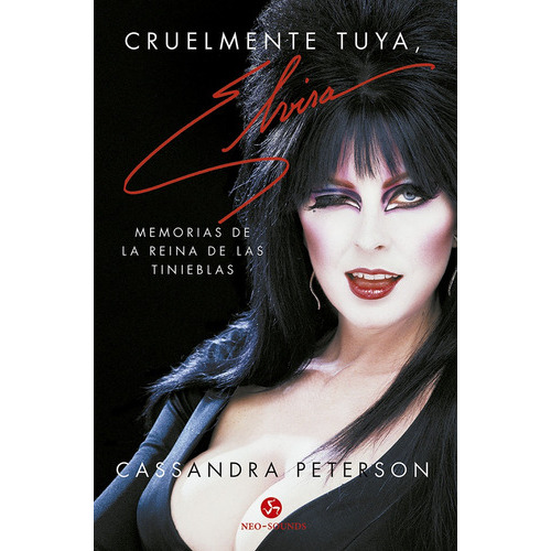 Cruelmente Tuya, Elvira, De Cassandra Peterson. Editorial Neo Person, Tapa Blanda, Edición 1 En Español