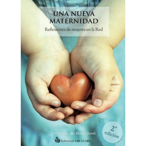 Una Nueva Maternidad Reflexiones Mujeres - Ob Stare Libro