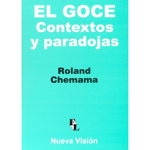 El Goce Contextos Y Paradojas, de Chemama, Roland. Serie N/a, vol. Volumen Unico. Editorial Nueva Visión, tapa blanda, edición 1 en español, 2008