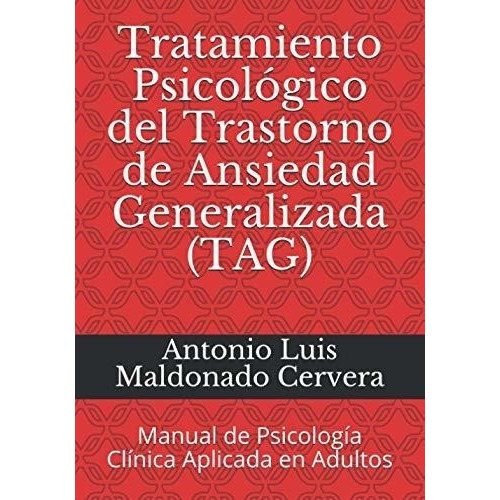 Tratamiento Psicologico Del Trastorno De Ansiedad.., De Cervera, Antonio Luis Maldonado. Editorial Independently Published En Español