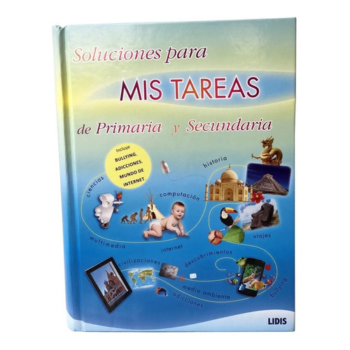 Soluciones Para Mis Tareas De Primaria Y Secundaria, De Vários., Vol. Delgado. Editorial Lidis, Tapa Dura En Español