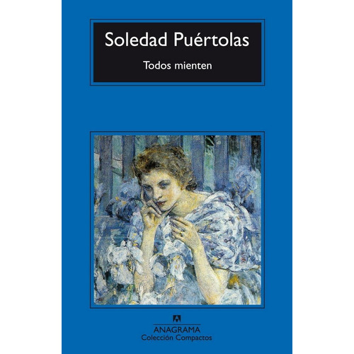 Todos Mienten, De Puértolas, Soledad. Editorial Anagrama, Tapa Pasta Blanda, Edición 5a En Español, 2010