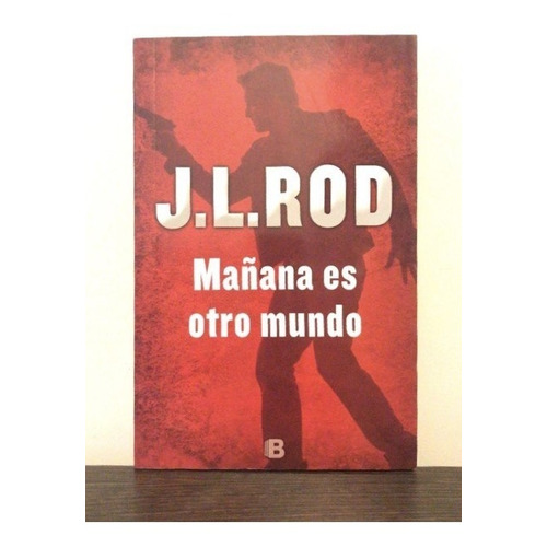 Mañana Es Otro Mundo - J. L. Rod