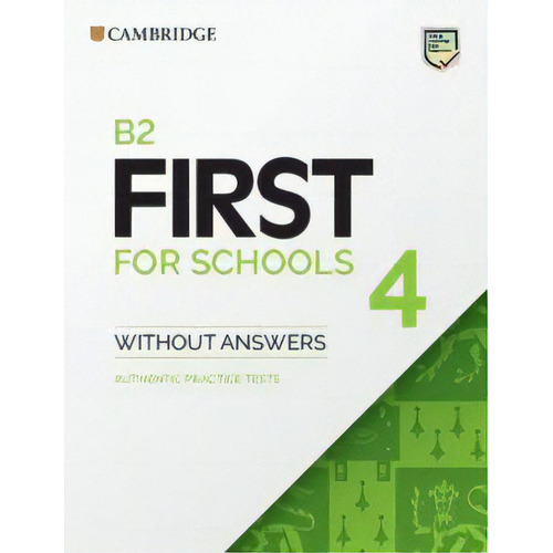 B2 First For Schools 4. Student`s Book Without Answers., De Anónimo. Editorial Cambridge University Press, Tapa Blanda En Español, 2021