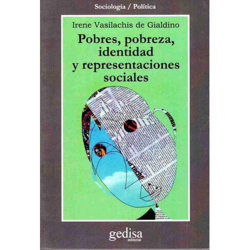 Pobres, pobreza, identidad y representaciones sociales, de Vasilachis, Irene. Serie Cla- de-ma Editorial Gedisa en español, 2003