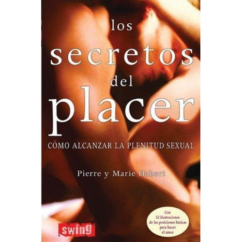 Secretos Del Placer, Los  Bolsillo, de Habert, Pierre. Editorial SWING en español