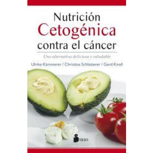 Nutricion Cetogenica Contra El Cancer - Ulrike Kammerer